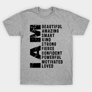 I Am Loved Shirt, I Am Strong Tee, Best Mom Shirt, I Am Beautiful Shirt, Motivational Shirt, Inspirational Shirt, Confident Women T-Shirt T-Shirt